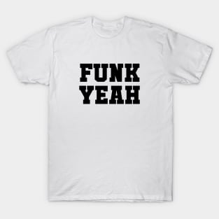 Funk Yeah T-Shirt